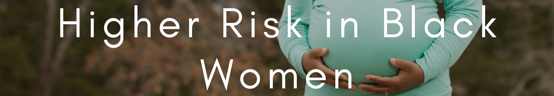 Higher Risk in Black Women